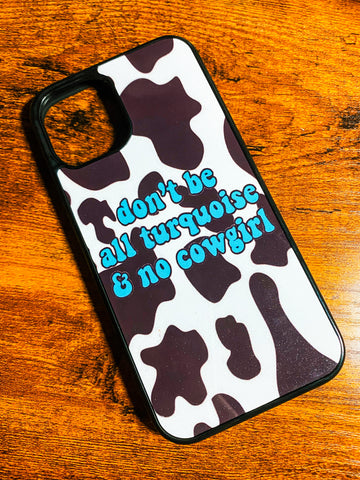 Don’t Be All Turquoise IPhone Case